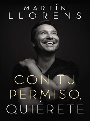 cover image of Con tu permiso. Quiérete